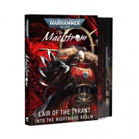 The Maelstrom: Lair of the Tyrant – Into the Nightmare Realm (GW40-74)